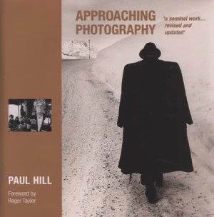 Image of Approaching Photography by Paul Hill Hardback