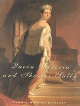 Image of Queen Victoria and Thomas Sully by Carrie Rebora Barratt Hardback