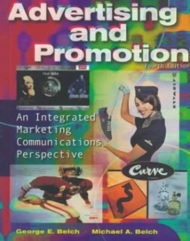 Image of Advertising and Promotion by George E Belch and Michael a Belch and George E Belch Book