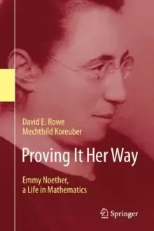 Image of Proving It Her Way : Emmy Noether, a Life in Mathematics