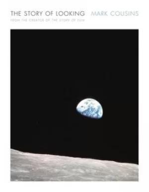 Image of The story of looking by Mark Cousins