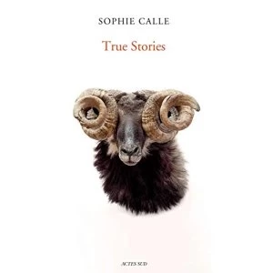 Image of Sophie Calle: True Stories Hardback 2018