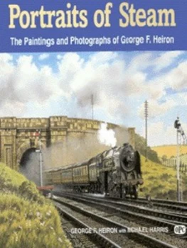 Image of Portraits of Steam by George Heiron and Michael Harris Hardback