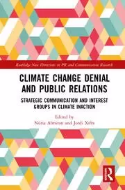 Image of Climate Change Denial and Public Relations Strategic communication and interest groups in climate inaction