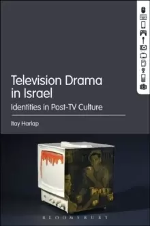 Image of Television Drama in Israel : Identities in Post-TV Culture