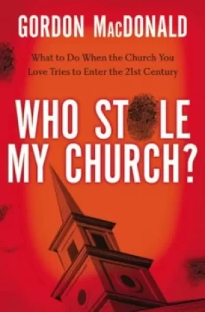 Image of Who Stole My Church by Gordon MacDonald