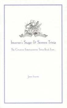 Image of Invernes Stage and Screen Trivia by James Inverne Hardback