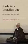 Image of seeds for a boundless life zen teachings from the heart