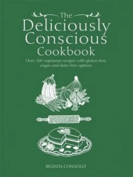 Image of The Deliciously Conscious Cookbook by Belinda Connolly Book