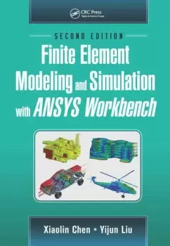 Image of Finite Element Modeling and Simulation with ANSYS Workbench Second Edition