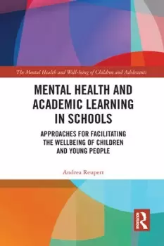 Image of Mental Health and Academic Learning in Schools Approaches for Facilitating the Wellbeing of Children and Young People.