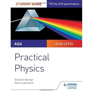 Image of AQA A-level Physics Student Guide: Practical Physics by Graham George, Kevin Lawrence (Paperback, 2017)
