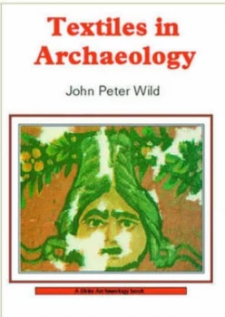 Image of Textiles in Archaeology by John Peter Wild Paperback