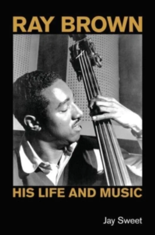 Image of Ray Brown : His Life and Music Hardback