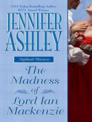 Image of The madness of Lord Ian Mackenzie by Jennifer Ashley