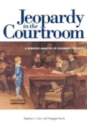 Image of jeopardy in the courtroom a scientific analysis of childrens testimony