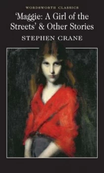 Image of Maggie a Girl of the Streets and Other Stories by Stephen Crane Paperback