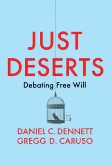 Image of Just Deserts : Debating Free Will