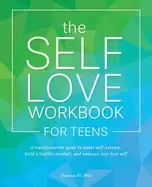 Image of self love workbook for teens a transformative guide to boost self esteem bu
