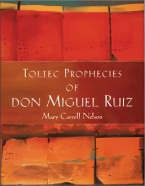 Image of The Toltec prophecies of Don Miguel Ruiz by Miguel Ruiz