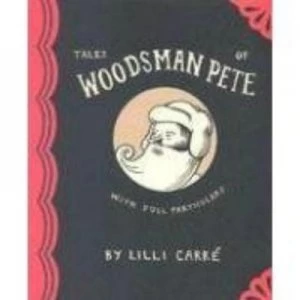 Image of Tales of Woodsman Pete by Lilli Carre Paperback
