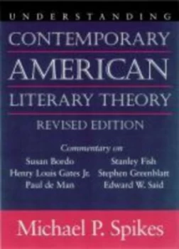 Image of Understanding Contemporary American Literary Theory by Michael P. Spikes Paperback