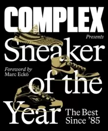 Image of Complex Presents: Sneaker of the Year: The Best Since '85