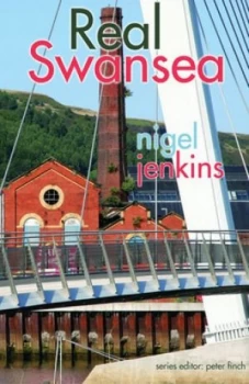 Image of Real Swansea by Nigel Jenkins Book