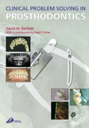 Image of Clinical problem solving in prosthodontics by David W Bartlett