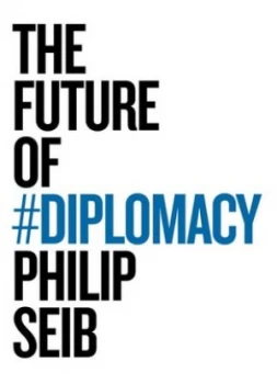 Image of The Future of Diplomacy by Philip Seib Book