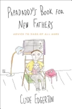Image of papadaddys book for new fathers advice to dads of all ages