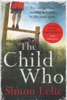 Image of The Child Who by Simon Lelic Paperback