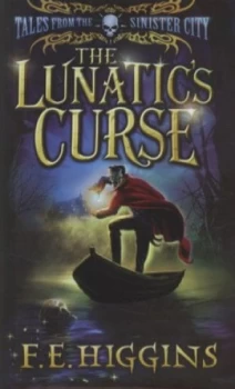 Image of The Lunatics Curse by F. E. Higgins Hardback