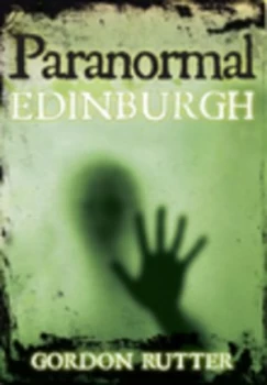 Image of Paranormal Edinburgh by Gordon Rutter