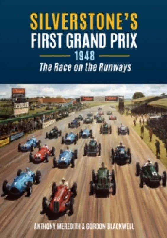 Image of Silverstone's First Grand Prix : 1948 the Race on the Runways Paperback / softback