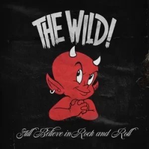 image of Still Believe in Rock and Roll by The Wild CD Album