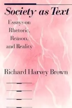 Image of Society as Text by Richard Harvey Brown