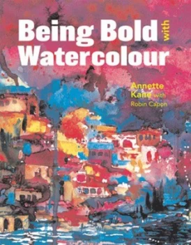 Image of Being Bold with Watercolour by Robin Capon Paperback