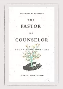 Image of The Pastor as Counselor : The Call for Soul Care
