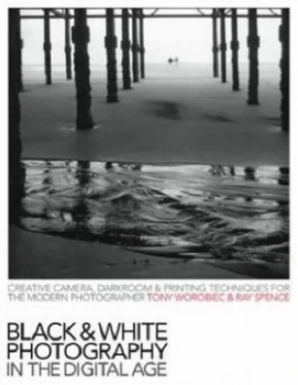 Image of Black and White Photography in the Digital Age by Tony Worobiec Paperback