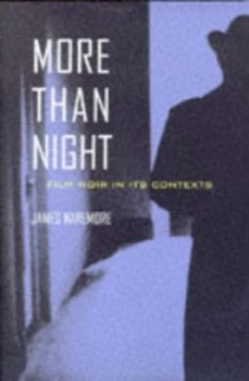 Image of More Than Night - Film Noir in Its Context by James Naremore Paperback