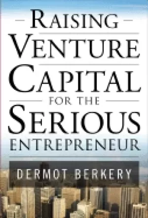Image of raising venture capital for the serious entrepreneur berkery dermot