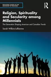 Image of Religion Spirituality and Secularity among Millennials The Generation Shaping American and Canadian Trends