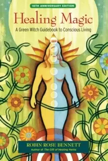 Image of Healing Magic, 10th Anniversary Edition : A Green Witch Guidebook to Conscious Living