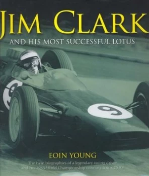Image of Jim Clark and His Most Successful Lotus by Eoin S Young Hardback