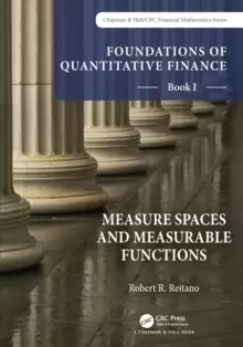 Image of Foundations of Quantitative Finance, Book I: Measure Spaces and Measurable Functions : Book I: Measure Spaces and Measurable Functions