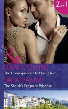Image of The Consequence He Must Claim by Dani Collins Book