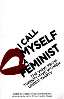 Image of I Call Myself a Feminist by Victoria Pepe Paperback