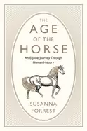 Image of age of the horse an equine journey through human history