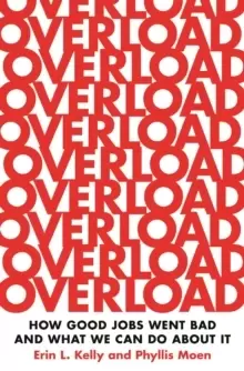 Image of Overload : How Good Jobs Went Bad and What We Can Do about It